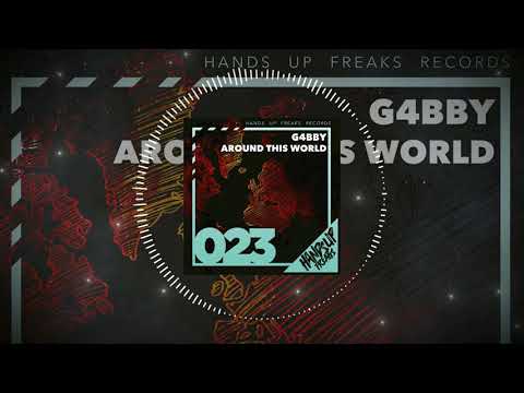Hands Up Freaks 023 - G4bby - Around This World (G4bby feat. Bazz Boyz Remix Edit)