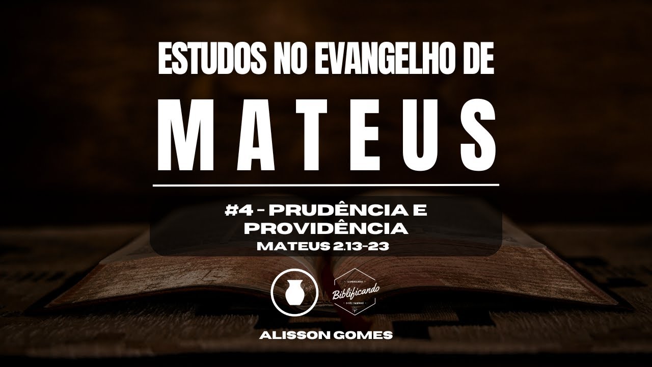Prudência e Providência | Mateus 2.13-23 | Alisson Gomes