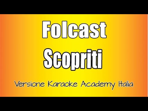 Folcast - Scopriti (Versione Karaoke Academy Italia)