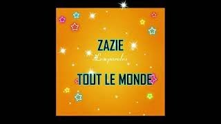 ZAZIE TOUT LE MONDE