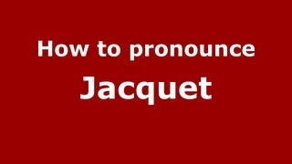 How to pronounce Jacquet