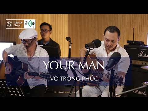 Your Man - Võ Trọng Phúc (Silence Sings) - Thanh Âm Mộc