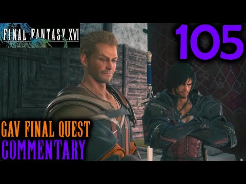A Real Bro: Final Fantasy XVI Walkthrough Part 105 - Gav's Final Quest