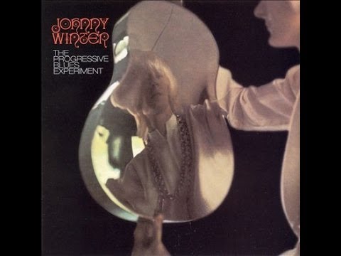 JOHNNY WINTER - THE PROGRESSIVE BLUES EXPERIMENT (FULL ALBUM)
