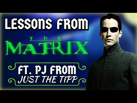 The Matrix And The Nature Of Life FT. PJ From 'Just The Tipp' 