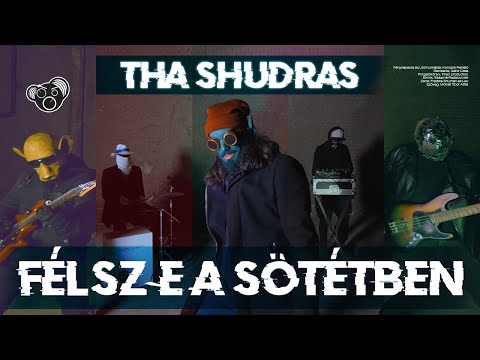 THA SHUDRAS - Félsz-e a sötétben [Official Music Video]