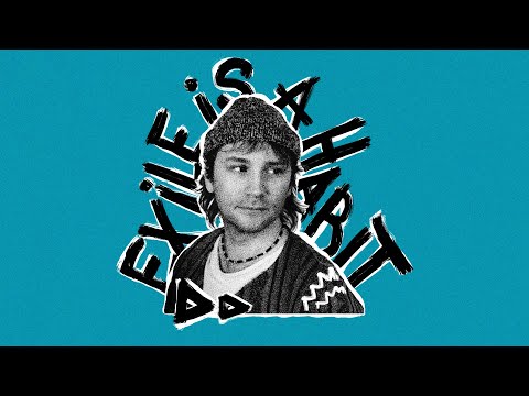 Video thumbnail for Exile Is A Habit