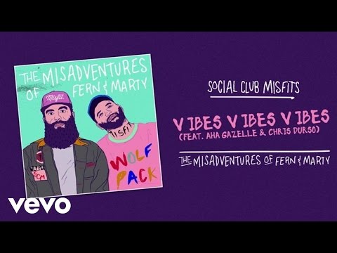 Social Club Misfits - Vibes Vibes Vibes (Audio) ft. Aha Gazelle, Chris Durso