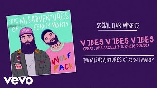 Social Club Misfits - Vibes Vibes Vibes (Audio) ft. Aha Gazelle, Chris Durso