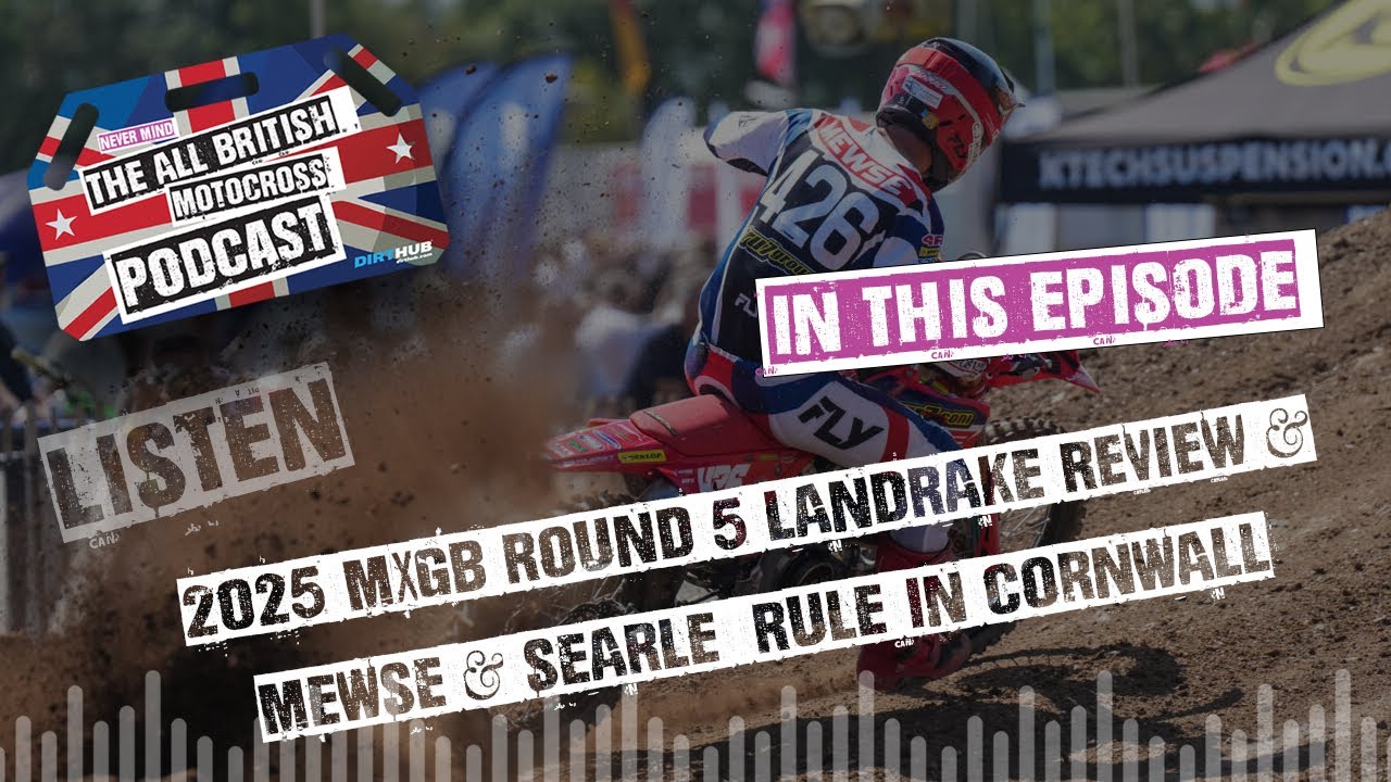 Tommy Searle & Conrad Mewse rule in Landrake | All British Motocross Podcast | MXGB Review Show