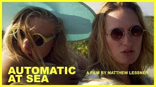 AUTOMATIC AT SEA by Matthew Lessner • Trailer