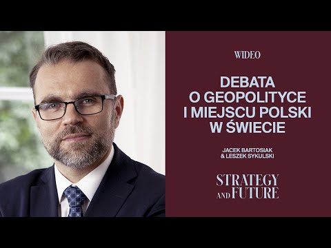 Jacek Bartosiak i Leszek Sykulski – debata o geopolityce w Strategy&Future