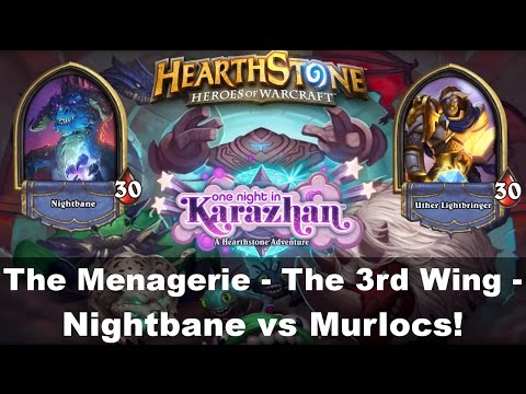 HEARTHSTONE - One Night In Karazhan - Week 3 - The Menagerie – The 4th Wing - Nightbane vs Murlocs!