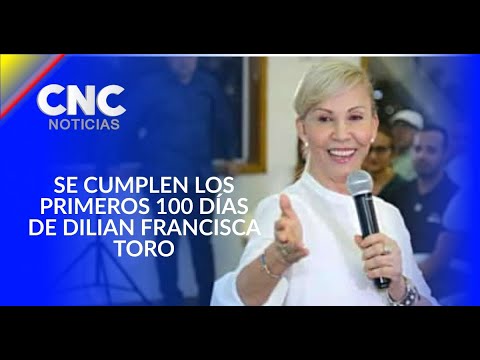 Se cumplen los primeros 100 días de Dilian Francisca Toro