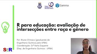 Bruna Climaco - R para educação: avaliação de intersecções entre raça e gênero