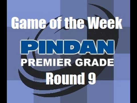 PINDAN Premier Grade Round 9 - Game of the Week