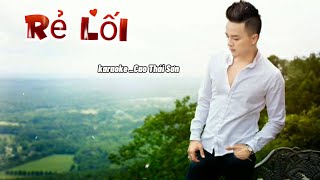 Rẽ Lối _Karaoke Cao Thái Sơn (baer chuẩn )