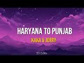 Haryana To Punjab Lyrics Kaka Jerry New Punjabi Song 2026