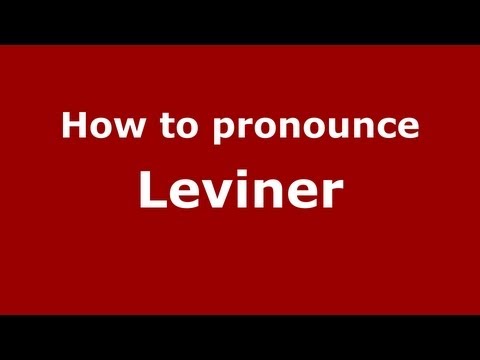 How to Pronounce Leviner - PronounceNames.com