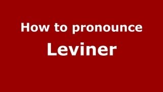How to pronounce Leviner