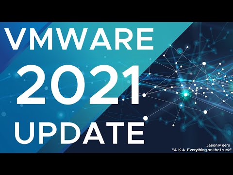 VMware in 2021 - AKA "Everything on the Truck" (Jason Meers)