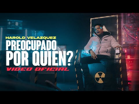 Harold Velazquez - Preocupado por quien? (Video Official) | EL NENE