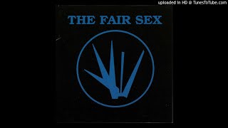 The Fair Sex - That&#39;s It (And That&#39;s All)