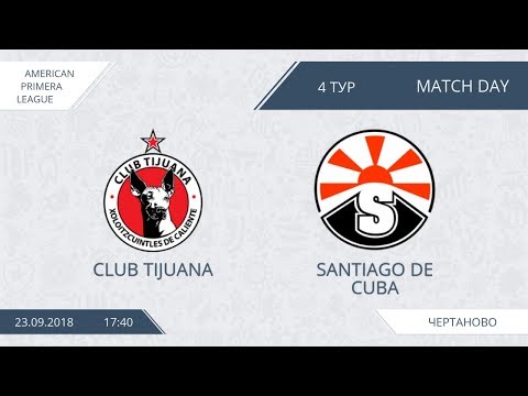 AFL18. America. Primera. Day 4. Club Tijuana - Santiago de Cuba.