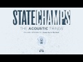 State Champs "Leave You In The Dark" Acoustic ...