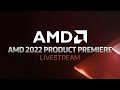 AMD 2022 Product Premiere CES 2022 Livestream
