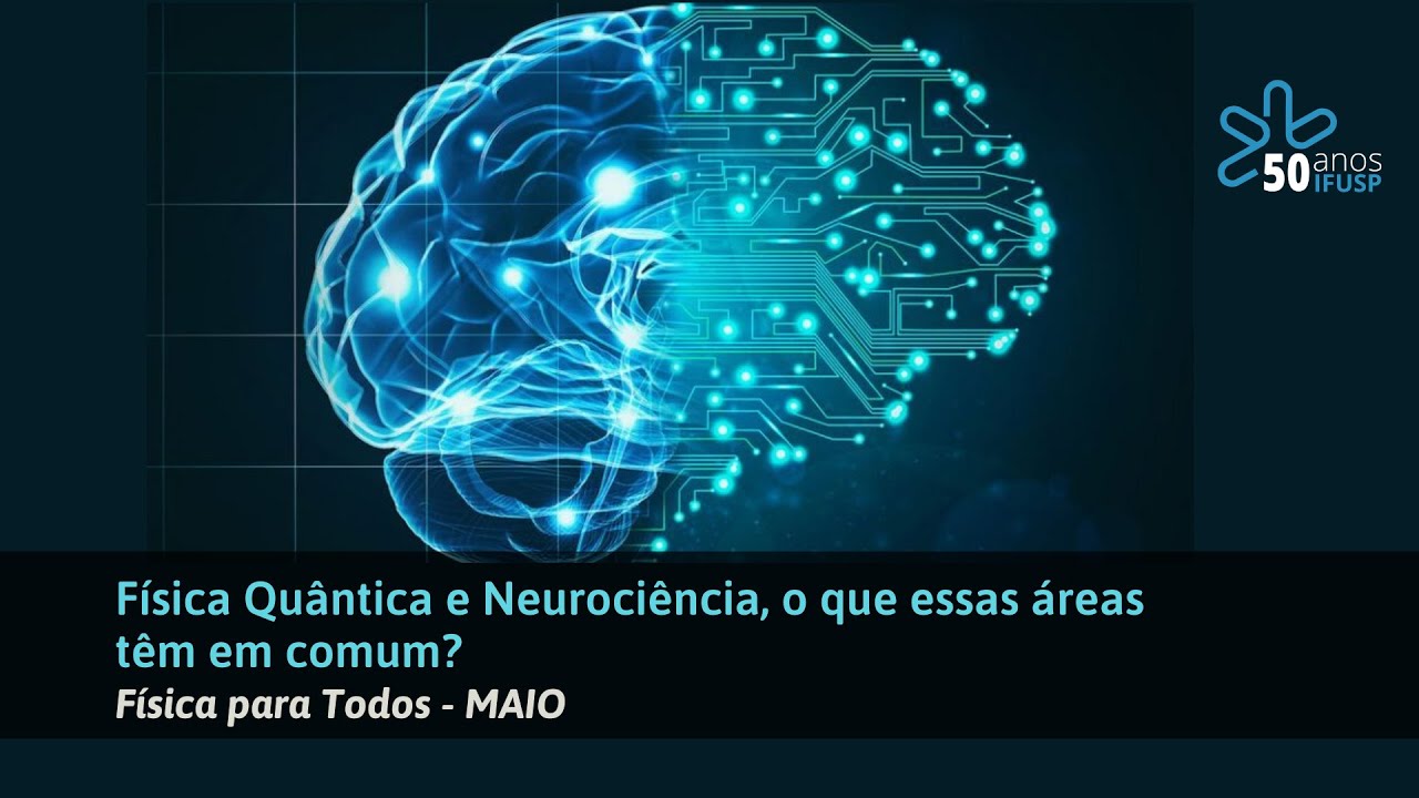FÍSICA QUÂNTICA e NEUROCIÊNCIA | Física para Todos