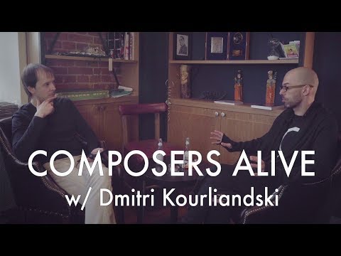 Composers Alive w/ Dmitri Kourliandski
