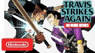 Travis Strikes Again: No More Heroes - Launch Trailer - Nintendo Switch