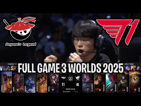 AL vs T1 Game 3 WORLDS 2025 QUARTERFINALS | ANYONE'S LEGEND vs T1 G3 WORLDS 2025