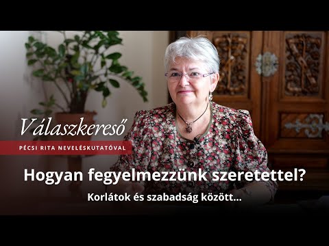 Hogyan fegyelmezzünk szeretettel? – Válaszkereső Pécsi Rita neveléskutatóval