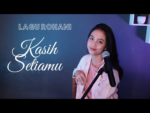KASIH SETIAMU (LAGU ROHANI) - MICHELA THEA COVER