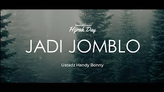 Download lagu Jadi jomblo - Ustadz Handy Bonny | Hijrah Day mp3