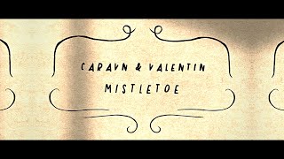 Valentin &amp; Caravn - Mistletoe [Official Lyric Video]
