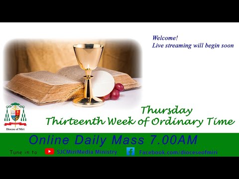 Daily Mass -  Thursday of the Thirteenth Week of Ordinary Time