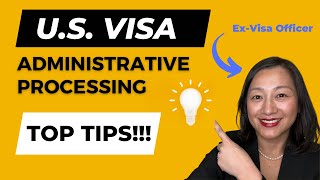 Top 2 things to do if Your U.S. Visa is in Administrative processing