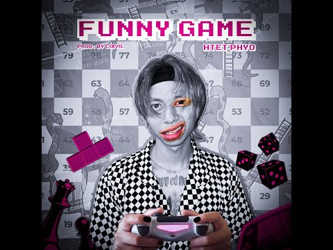 HTET PHYO - Funny Game (Official Lyric Video)