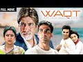 Waqt The Race Against Time Full Movie Akshay Kumar Priyanka Chopra Amitabh Bachchan
