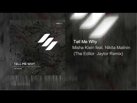 Misha Klein feat. Nikita Malinin - Tell Me Why (The Editor  Jaytor Remix)