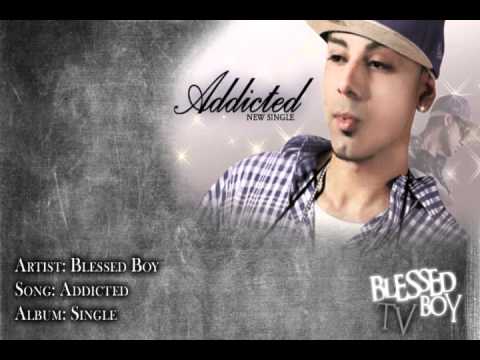 Blessed Boy - Addicted