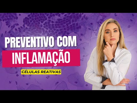 Inflamação no preventivo: o que significa?