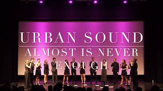 Almost Is Never Enough - Urban Sound A Cappella