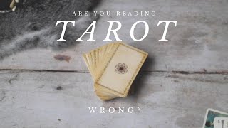 Are you reading tarot wrong?