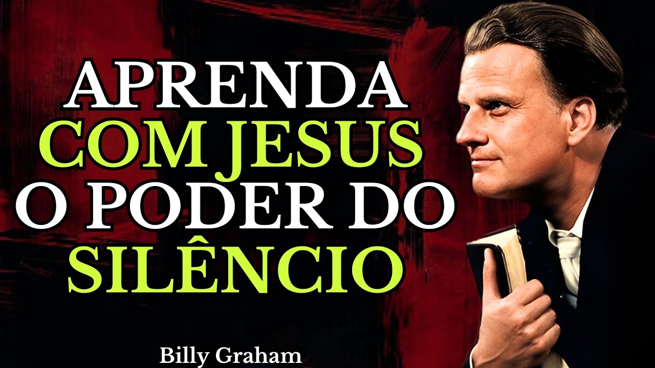 A verdadeira força é o que você não diz: Aprenda Com JESUS ​​O Poder do Silêncio (Billy Graham)