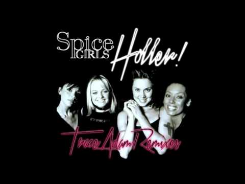Holler (Trace Adam Remix) - Spice Girls