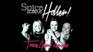 Holler (Trace Adam Remix) - Spice Girls